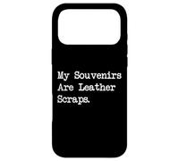 Souvenirs are Leather Scraps Travel Leather Working Citations Coque pour iPhone 17 Pro Max