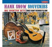 Souvenirs / Big Country Hits: Songs I Hadn't Recorded Till Now by Hank Snow
