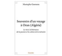 Souvenirs d’un voyage à Oran (Algérie)