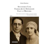 SOUVENIRS D’UNE FAMILLE JUIVE SÉPHARADE FACE À L’HISTOIRE : ESPAGNE-MAROC-ALGÉRIE-France