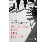 Souvenirs dans les poches - Andreï Astvatsatourov - Macha Publishing - relié - Roman