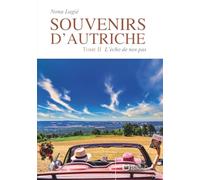 Souvenirs d'Autriche - Tome II : L'écho de nos pas