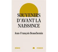 Souvenirs d'avant la naissance - Jean-François Beauchemin - Mémoire d'encrier - broché - Poésie