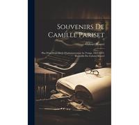 Souvenirs De Camille Pariset; Plus D'un Demi-Siècle D'administration Au Temps, 1863-1919. Recueillis Par Gabriel Maurel