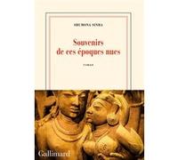Souvenirs de ces époques nues Shumona Sinha (Auteur)