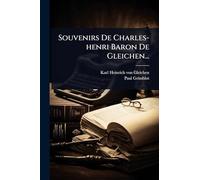 Souvenirs De Charles-henri Baron De Gleichen...