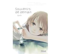 Souvenirs de demain Goodbye my life - Ayuko - Glénat - broché - Manga
