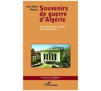 Souvenirs de guerre d'Algérie Un intellectuel sur le terrain face à la répression - Jean-Marie Mathieu - L'harmattan - broché - Essai