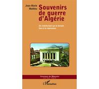 Souvenirs de guerre d'Algérie Un intellectuel sur le terrain face à la répression - Jean-Marie Mathieu - L'harmattan - broché - Essai