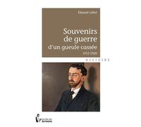 Souvenirs de guerre d'une gueule cassée 1915-1920 - Édouard Lefort - Publibook - broché - Récit