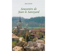 Souvenirs de Jean le Savoyard - compagnon menuisier du devoir - Jean Duret - L'harmattan - broché - Roman