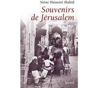 Souvenirs de Jérusalem Sirine Husseini Shahid (Auteur)