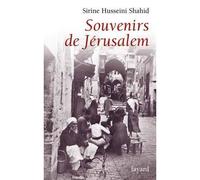 Souvenirs de Jérusalem - Sirine Husseini Shahid - Fayard - broché - Récit