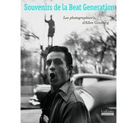 Souvenirs de la Beat Generation: Les photographies d'Allen Ginsberg