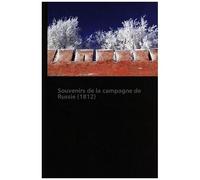 Souvenirs De La Campagne De Russie (1812)
