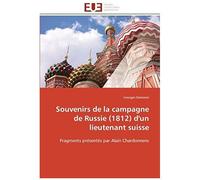 Souvenirs De La Campagne De Russie (1812) D'un Lieutenant Suisse