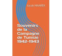 Souvenirs de la Campagne de Tunisie 1942-1943