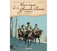 Souvenirs de la Grande Armée - Intégrale T01 à Michel Dufranne (Auteur), Alexis Alexander (Dessinateur), Jean-Paul Fernandez (Coloriste)