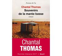 Souvenirs de la marée basse - Chantal Thomas - Seuil - broché - Roman