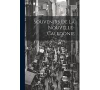 Souvenirs De La Nouvelle-Caledonie