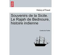 Souvenirs de La Sicile. Le Rajah de Bednoure, Histoire Indienne
