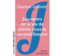 Souvenirs de la vie de plaisir sous le second Empire (grands caractères) Edition en grands caractères - Gaston Jollivet - Ligaran Eds - broché - Biographie