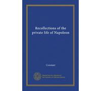 Souvenirs de la vie privée de Napoléon (v.2)