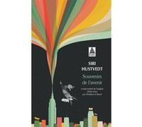 Souvenirs de l'avenir Siri Hustvedt (Auteur), Christine Le Boeuf (Traduction)