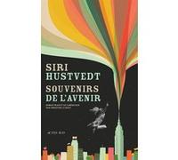 Souvenirs de l'avenir Siri Hustvedt (Auteur), Christine Le Boeuf (Traduction)