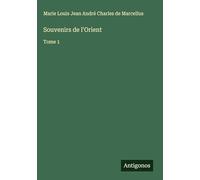 Souvenirs de l'Orient: Tome 1