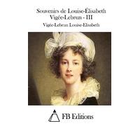 Souvenirs de Louise-Élisabeth Vigée-Lebrun - III