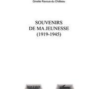 Souvenirs de ma jeunesse 1919-1945 - Ginette Ravous du Chateau - L'harmattan - broché - Livre