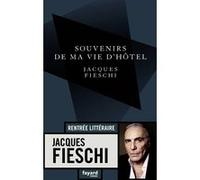 Souvenirs de ma vie d'hôtel Jacques Fieschi (Auteur)