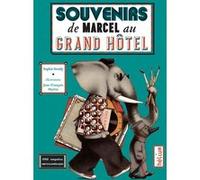 Souvenirs de Marcel au Grand hôtel Sophie Strady (Auteur), Jean-François Martine (Illustration)