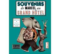 Souvenirs De Marcel Au Grand Hôtel - Une Enquête Encyclopédique