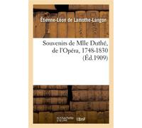 Souvenirs de Mlle Duthé, de l'Opéra, 1748-1830 – Hachette Livre