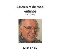 Souvenirs de mon enfance 1947-1959