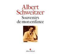 Albert Schweitzer – Souvenirs de mon enfance – Essai – Broché (Les Éditions Albin Michel)