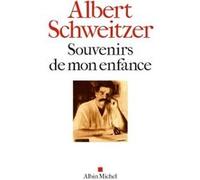 Albert Schweitzer – Souvenirs de mon enfance – Essai – Broché (Les Éditions Albin Michel)