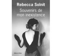 Souvenirs de mon inexistence - Rebecca Solnit - De L'olivier Eds - broché - Essai