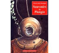 Souvenirs De Plongee - Pierre Eric Deseigne - Ancre De Marine - broché - Récit