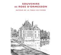 SOUVENIRS de ROSE d'ORMESSON: Autour de la table en pierre