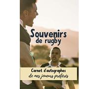 Souvenirs de rugby : carnet d'autographes de mes joueurs préférés: Carnet d'autographes et de notes à compléter | Cadeau idéal pour supporter de rugby !