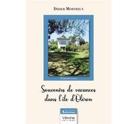 Souvenirs de vacances dans l'île d'Oléron - Didier Mortreux - Verone Eds - broché - Témoignage