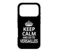 Souvenirs de Versailles / « Keep Calm and Go to Versailles ! » Coque pour iPhone 17 Pro