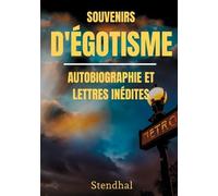 Souvenirs D'egotisme : Autobiographie Et Lettres Inédites