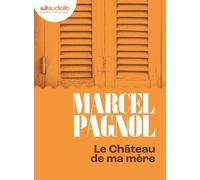 Souvenirs D'enfance 2 - Le Château De Ma Mère - Souvenirs D'enfance Ii - Livre Audio 1 Cd Mp3