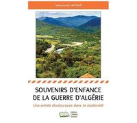 Souvenirs D'enfance De La Guerre D'algérie - Une Entrée Douloureuse Dans La Modernité