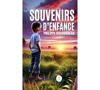 Souvenirs d'enfance - Philippe Ducourneau - Le Lys Bleu - broché - Roman
