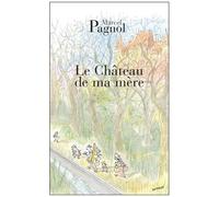 Souvenirs D'enfance - Tome 2 - Le Château De Ma Mère